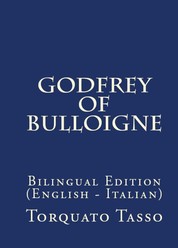Godfrey Of Bulloigne - Bilingual Edition (English – Italian)
