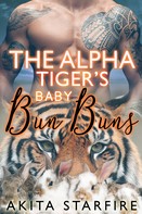 Akita StarFire: The Alpha Tiger's Baby Bun Buns 