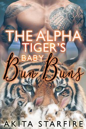 The Alpha Tiger's Baby Bun Buns - MM Alpha Omega Fated Mates Mpreg Shifter