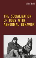 Sascha Bartz: The Socialization of Dogs With Abnormal Behavior 