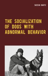 The Socialization of Dogs With Abnormal Behavior - And the Reasons for Their Failure