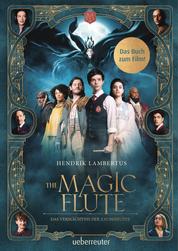 The Magic Flute - Das Buch zum Film - Das Vermächtnis der Zauberflöte