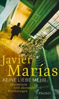 Javier Marías: Keine Liebe mehr 