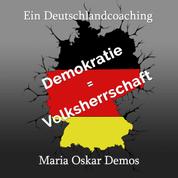 Ein Deutschlandcoaching - Demokratie = Volksherrschaft