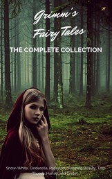 Grimm's Fairy Tales (Complete Collection - 200+ Tales) - Snow-White, Cinderella, Rapunzel, Sleeping Beauty, Tom Thumb, Hansel and Gretel...