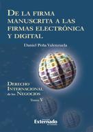 Daniel Peña Valenzuela: De la firma manuscrita a las firmas electrónica y digital 