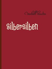Silbersilben - Reime und Gedichte