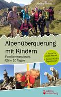 Heike Wolter: Alpenüberquerung mit Kindern - Familienwanderung E5 in 10 Tagen ★★★★