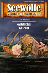 Seewölfe - Piraten der Weltmeere 690 - Nächtliches Gefecht
