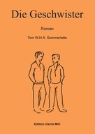 Tom W.H.A. Sommerlatte: Die Geschwister 