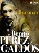 Benito Pérez Galdós: Realidad 