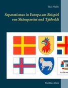 Elias Häfele: Separatismus in Europa am Beispiel von Skånepartiet und Tjóðveldi 