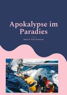 Hans H. Paul Naumann: Apokalypse im Paradies 