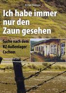 Ernst Heimes: Ich habe immer nur den Zaun gesehen 