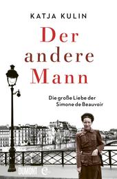 Der andere Mann - Die große Liebe der Simone de Beauvoir