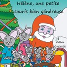 Valérie Gasnier: Hélène, une petite souris bien généreuse 
