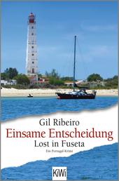 Einsame Entscheidung - Lost in Fuseta. Ein Portugal-Krimi
