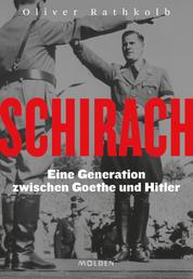 Schirach - Eine Generation zwischen Goethe und Hitler