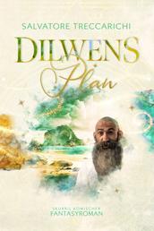 Dilwens Plan - Skurril komischer Fantasyroman