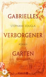 Gabrielles verborgener Garten - Roman