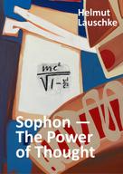 Helmut Lauschke: Sophon - The Power of Thought 