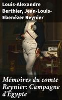 Louis-Alexandre Berthier: Mémoires du comte Reynier: Campagne d'Égypte 