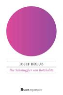 Josef Holub: Die Schmuggler von Rotzkalitz 