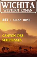 J. Allan Dunn: Canyon des Schicksals: Wichita Western Roman 43 