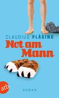 Claudius Pläging: Not am Mann ★★★