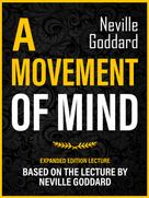 Neville Goddard: A Movement Of Mind 