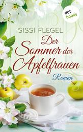 Der Sommer der Apfelfrauen - Roman | Ein warmherziger Freundinnenroman für Fans von Monika Peetz