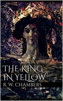 Robert W. Chambers: The King in Yellow 