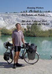 En Pédale, en Pédale - Mit dem Fahrrad über den Balkan in die Türkei - Von Wien nach Kumköy
