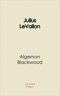 Algernon Blackwood: Julius Levallon 