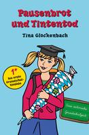 Tina Glockenbach: Pausenbrot und Tintentod 
