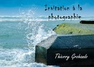 Thierry Grohando: Invitation à la photographie 