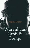 Auguste Groner: Warenhaus Groß & Comp. 
