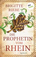 Brigitte Riebe: Die Prophetin vom Rhein ★★★