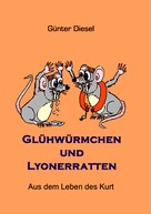 Günter Diesel: Glühwürmchen und Lyonerratten 