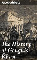 Jacob Abbott: The History of Genghis Khan 
