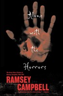 Ramsey Campbell: Alone with the Horrors 