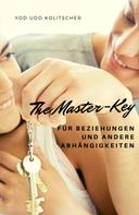 Yod Udo Kolitscher: The Master-Key für Beziehungen und andere Abhängigkeiten 