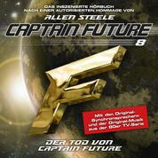 Captain Future, Folge 8: Der Tod von Captain Future (Hommage von Allen Steele)