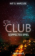 Kat G. Marcuse: Fifth Club - Doppeltes Spiel ★★★★★