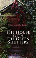 George Douglas Brown: The House with the Green Shutters 