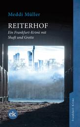 Reiterhof - Ein Frankfurt-Krimi mit Shaft und Grotte
