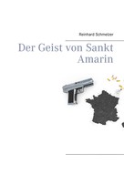 Reinhard Schmelzer: Der Geist von Sankt Amarin 