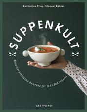 Suppenkult (eBook) - Unwiderstehliche Suppenrezepte für jede Jahreszeit