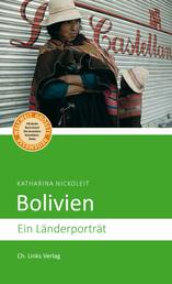 Bolivien - Ein Länderporträt