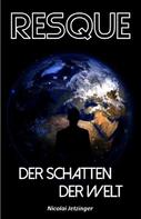 Nicolai Jetzinger: Resque - Der Schatten der Welt 